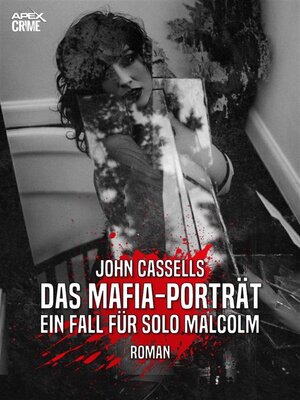 cover image of DAS MAFIA-PORTRÄT--EIN FALL FÜR SOLO MALCOLM